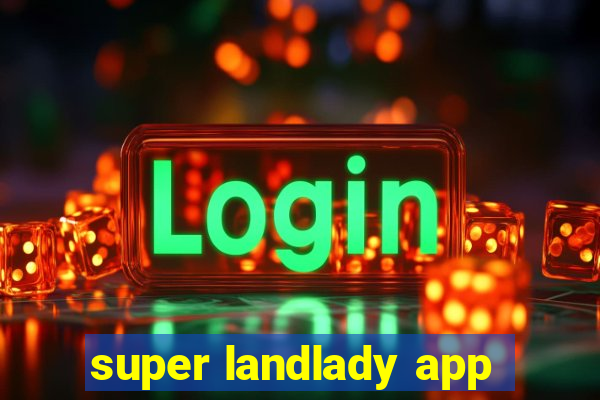 super landlady app